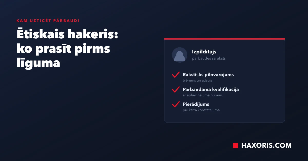 Ētiskā hakera izvēle: rakstiska atļauja, pārbaudāmi sertifikāti un ziņojums ar pierādījumiem