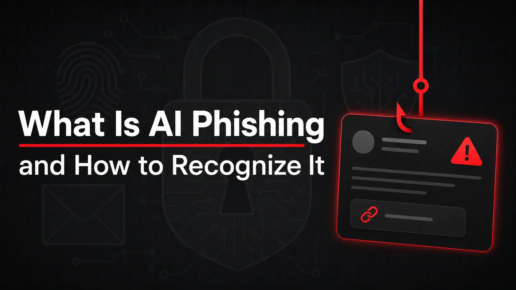 What is AI phishing and how to recognize it